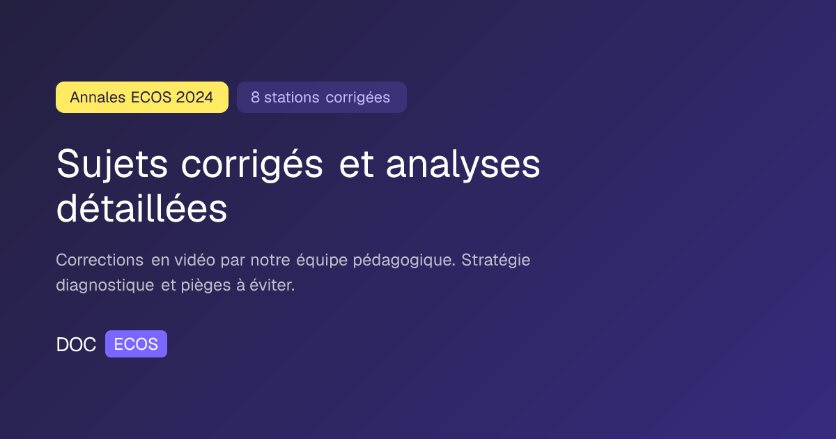 Annales ECOS : sujets corrigés et corrections vidéo | DocECOS
